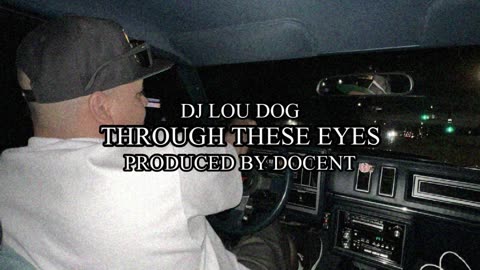 DJLouDog - ThroughTheseEyes (prod. Docent) [Official Audio]