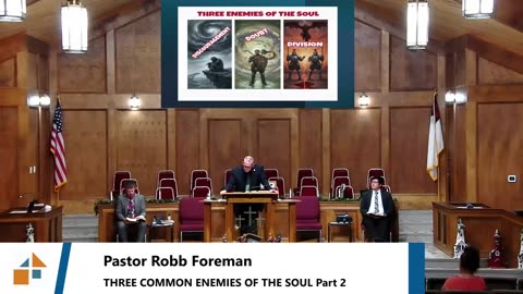 Pastor Robb Foreman // THREE COMMON ENEMIES OF THE SOUL Part 2
