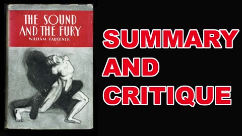 The Sound and the Fury by William Faulkner | Summary and Critique