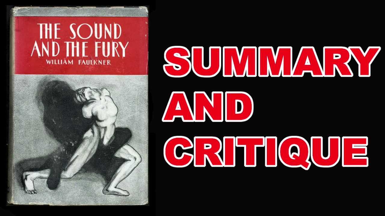 The Sound and the Fury by William Faulkner | Summary and Critique