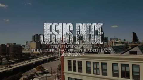 Jesus Piece - July 29, 2017