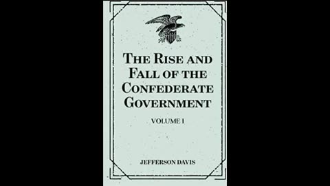 The Rise and Fall of the Confederate Government (1881) by Jefferson Davis Pt 3 of 4 (Full Audiobook)