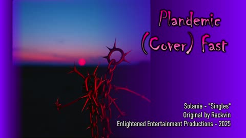 "Plandemic (Cover) Fast" -- Solania