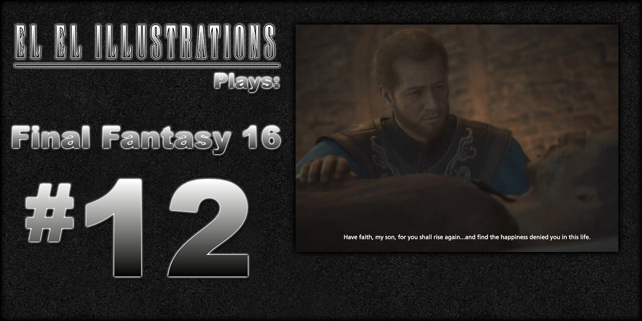 El El Plays Final Fantasy 16 Episode 12: Just a Walk in the Marsh