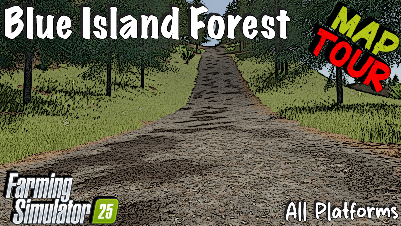 Map Tour | Blue Island Forest | All Platforms | Farming Simulator 25