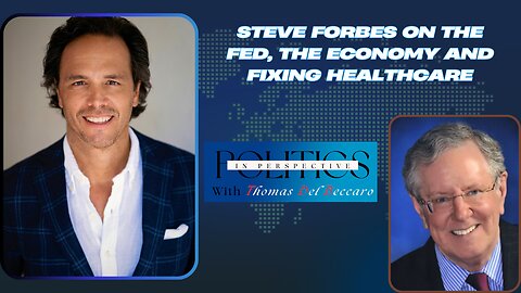 Steve Forbes on the Fed, the Economy and Fixing Healthcare