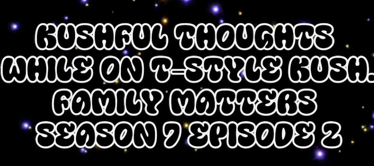 Kushful Thoughts While On T-Style Kush. Family Matters Season 7 Episode 2.