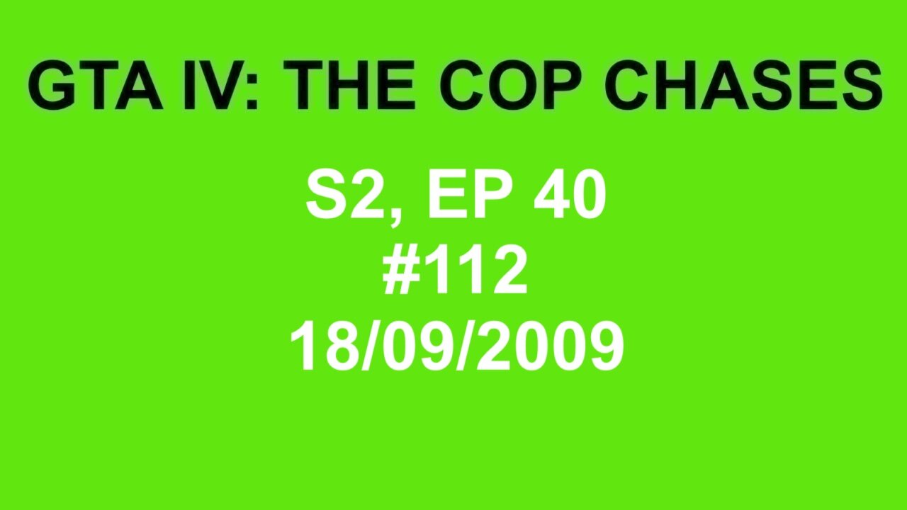 GTA IV: The Cop Chase S2 E40