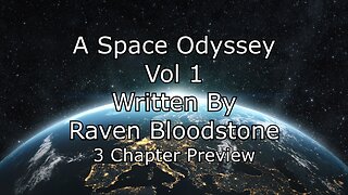 Book Preview - A Space Odyssey - 4 Chapter Preview - Written By Raven Bloodstone