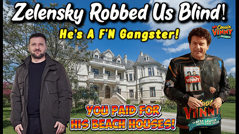 Zelensky Robbed Us Blind! His Inner Circle Busted! Where Did The Money Go? Vinny Unloads!