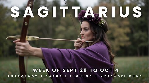 SAGITTARIUS Week of September 28 to October 4