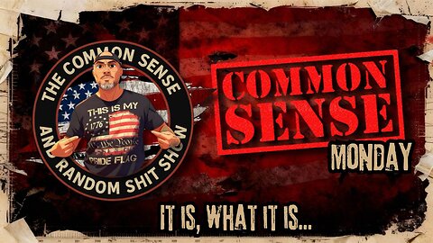 The Common Sense and Random Shit, Show (Common Sense Monday)