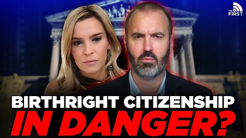 Supreme Court Signals It May OVERTURN Birthright Citizenship