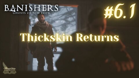 Banishers, Ep6.1: Thickskin Returns