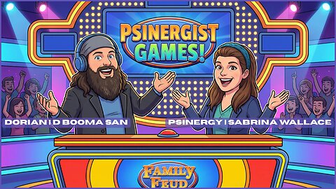 Psinergist Games Family Feud Style w/ Psinergy | Sabrina Wallace & Dorian | D Booma San ~ Tuesday, Dec. 2nd, 2025