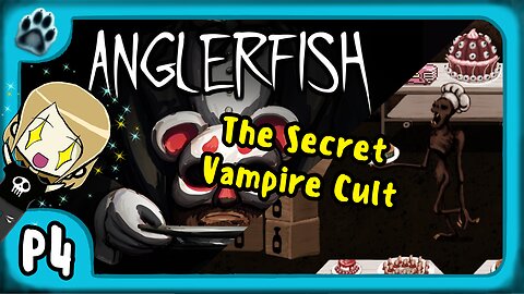 Anglerfish P4 | The Secret Vampire Cult