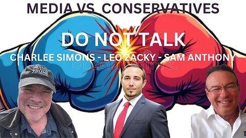 MEDIA vs. CONSERVATIVES with LEO ZACKY & SAM ANTHONY