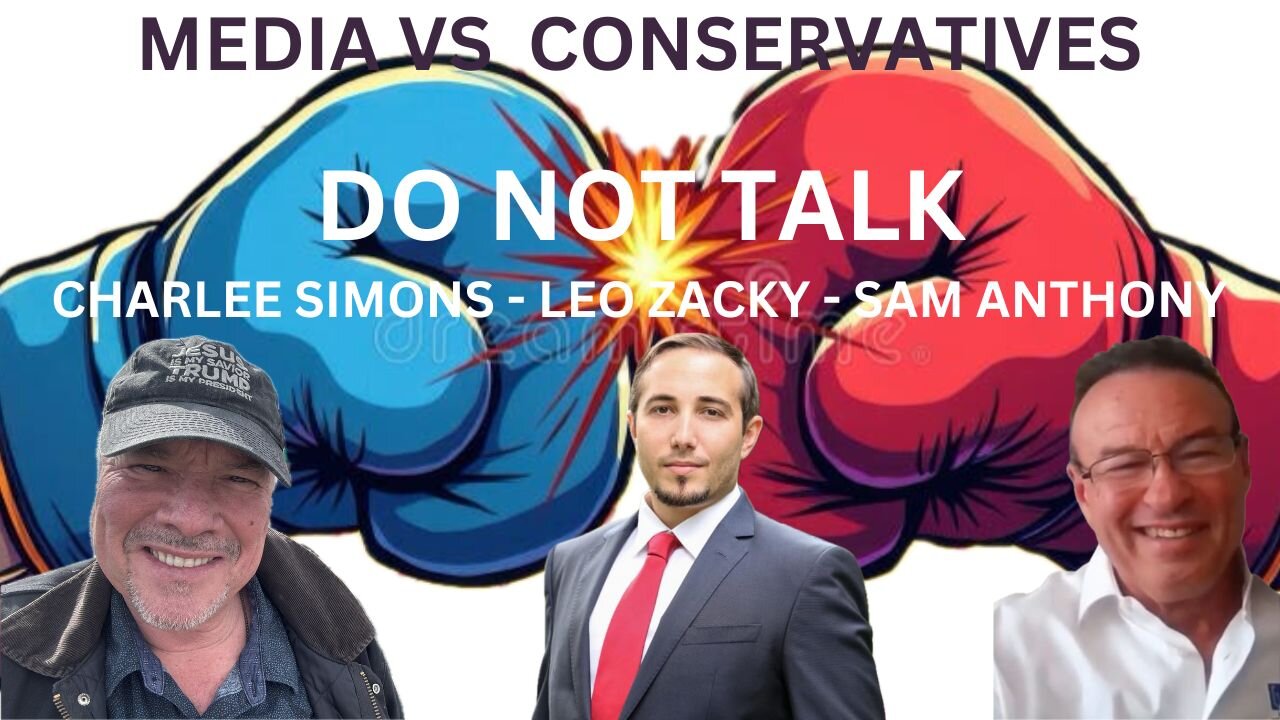 MEDIA vs. CONSERVATIVES with LEO ZACKY & SAM ANTHONY