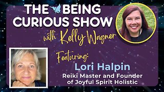 Ep 150: The Being Curious Show – Healing Through Joy, Intuition, and Spirit Within, with Lori Halpin