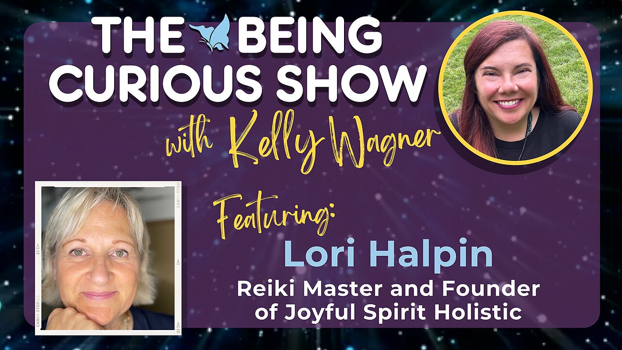Ep 150: The Being Curious Show – Healing Through Joy, Intuition, and Spirit Within, with Lori Halpin