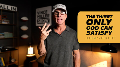 The Thirst Only God Can Satisfy | Judges 15:18-20