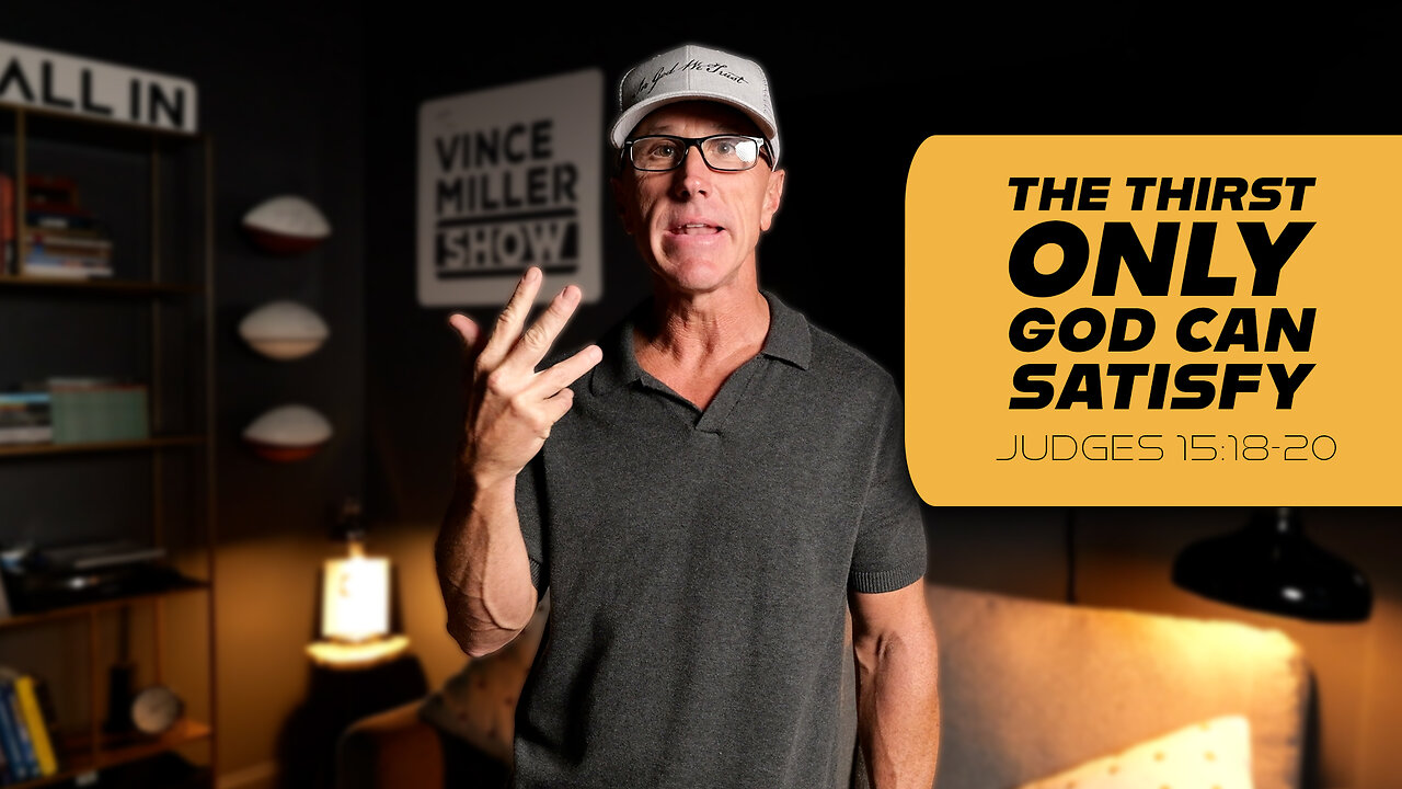 The Thirst Only God Can Satisfy | Judges 15:18-20