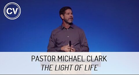 The Light of Life - John 8:12 - Pastor Michael Clark