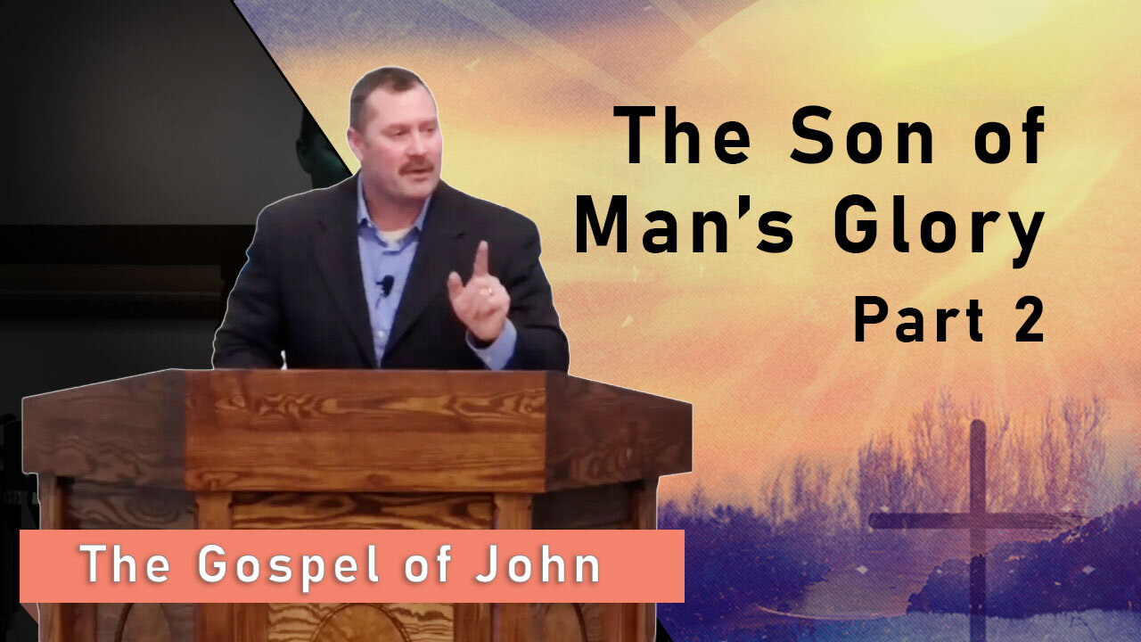 The Son of Man's Glory, Part 2