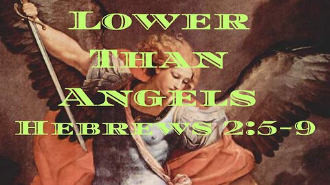The Son Made Lower Than Angles-Hebrews 2:5-9