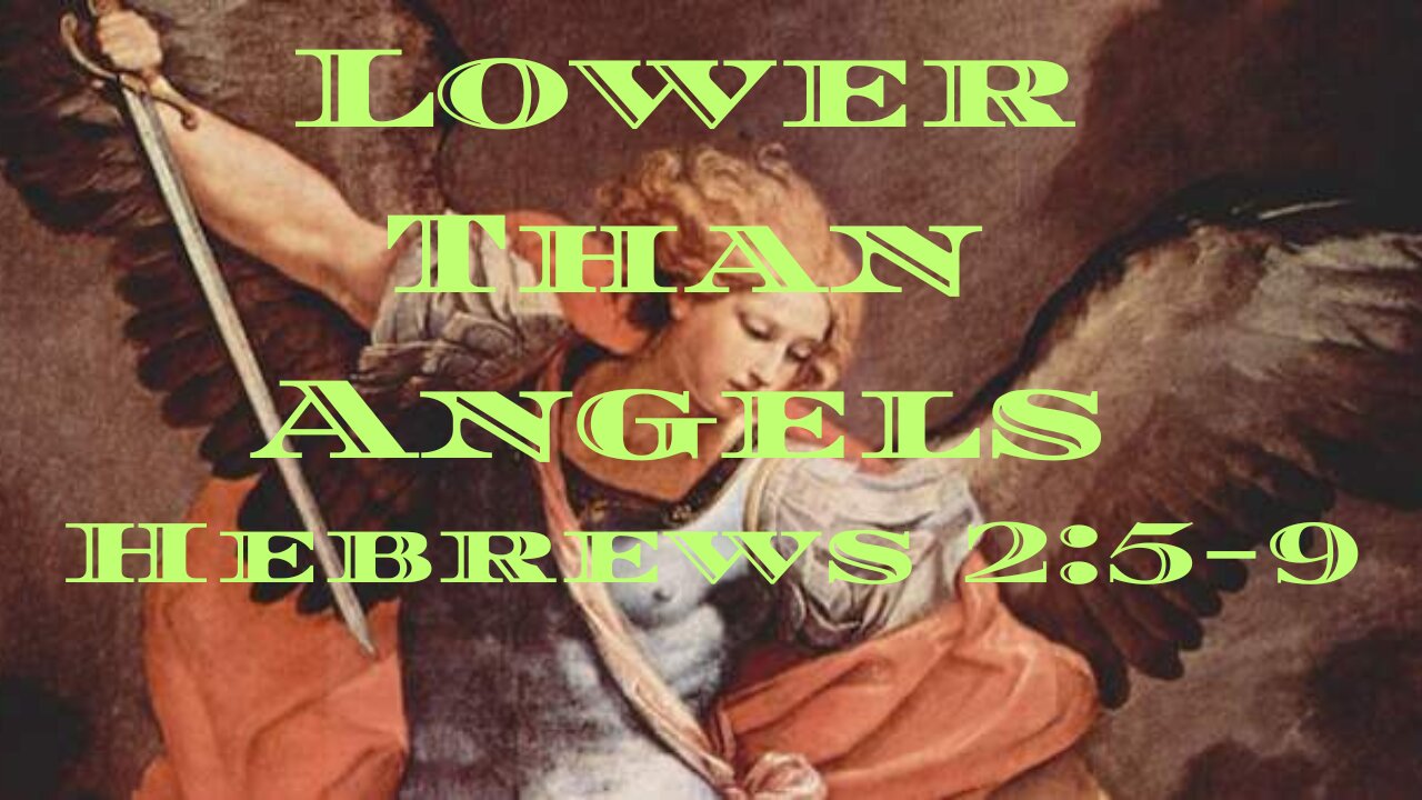 The Son Made Lower Than Angles-Hebrews 2:5-9