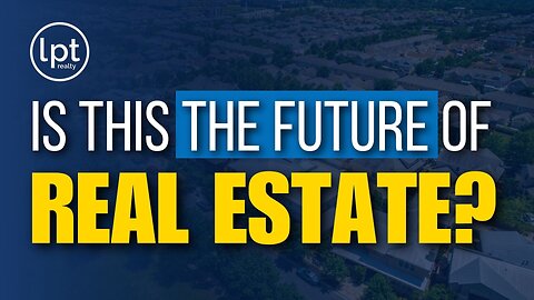 Is LPT Realty the Future of Real Estate