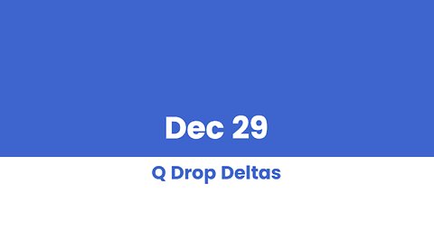 Q DROP DELTAS DEC 29