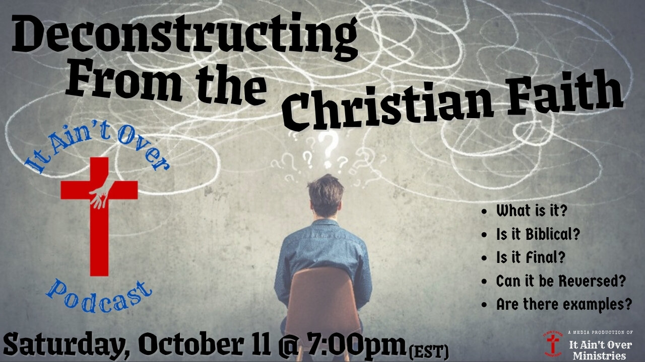 Episode 22 - “Deconstructing from the Christian Faith”