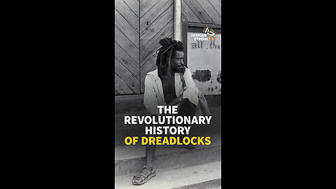 THE REVOLUTIONARY HISTORY OF DREADLOCKS