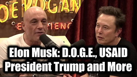 Elon Musk Drops in to Chat with Joe Rogan About AI, USAID, D.O.G.E., President Trump and More