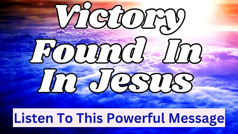 You Have Victory in Jesus! Walk in His Power Today 🙌