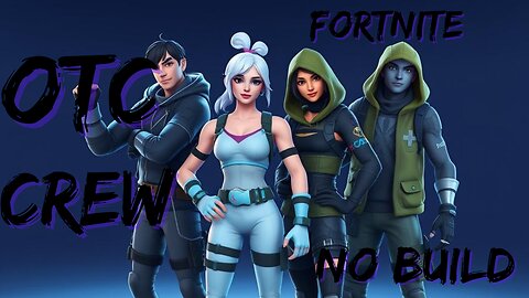 OTC Crew/ No Build Fortnite