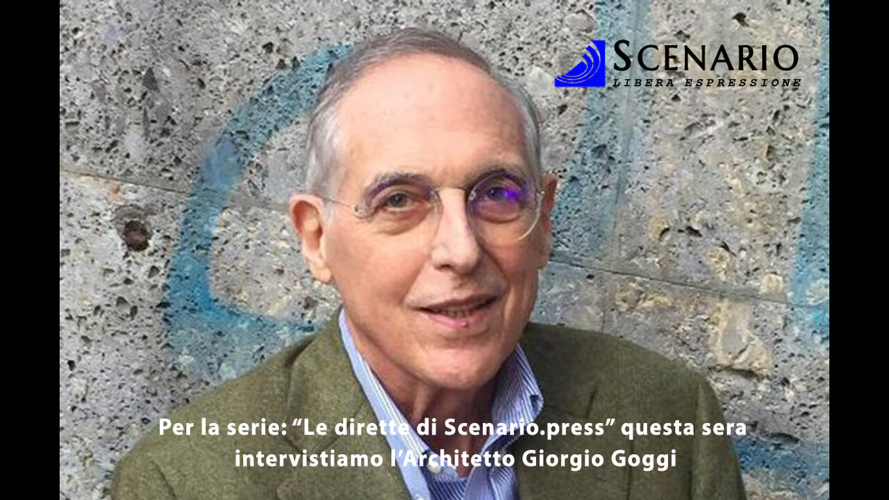 Dirette di Scenario.press- Intervista all'Architetto Giorgio Goggi