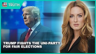 TRUMP FIGHTS THE UNI-PARTY FOR FAIR ELECTIONS