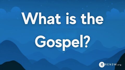 What is the Gospel: And How Do We Respond?