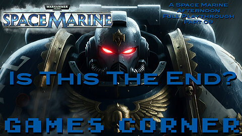 A Space Marine Afternoon - Is This The End?