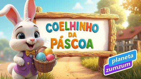 Coelhinho da Páscoa - Planeta ZumZum
