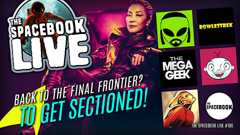 STAR TREK GOT SECTIONED? The Spacebook LIVE #106