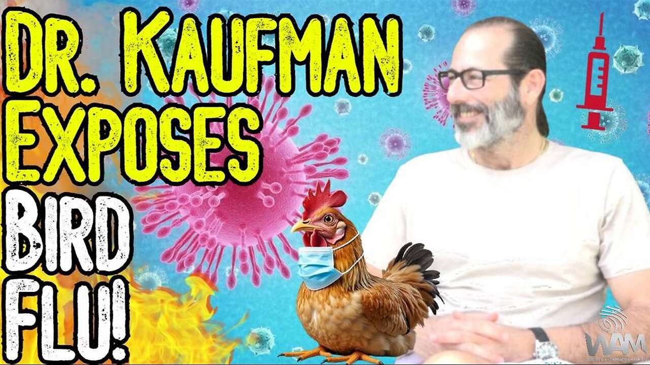 DR. KAUFMAN EXPOSES BIRD FLU! - From mRNA Cancer Vaccines To Controlled Opposition