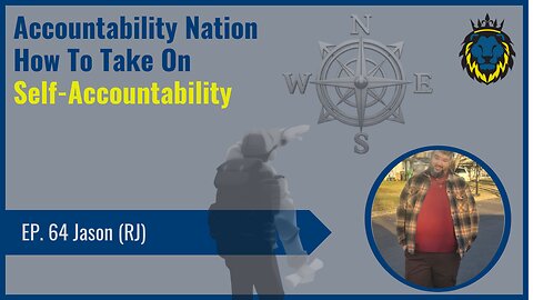 Mens Lifeline Academy Podcast #64 Jason (RJ) Learning How To Engage in Self-Accountability?
