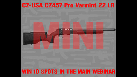 CZ-USA CZ457 Pro Varmint 22 LR MINI #2 FOR 10 SPOTS IN THE MAIN WEBINAR