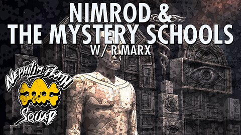 Nimrod and the Mystery Schools w/ R Marx