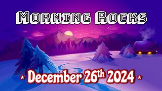 ☃️ Morning Rocks - 12.26.24