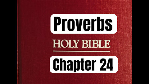 Proverbs Chapter 24--Bible Chapter Reading