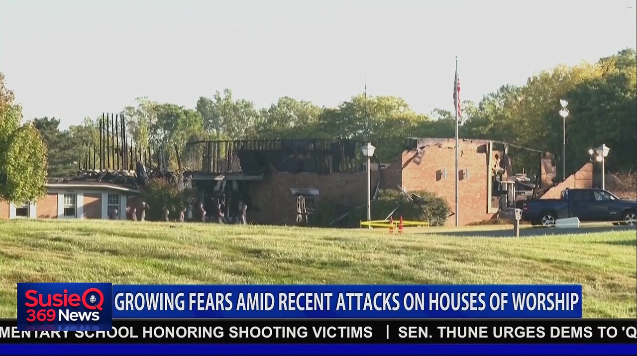 GROWING FEARS AMID RECENT ATTACKS ON HOUSES OF WORSHIP